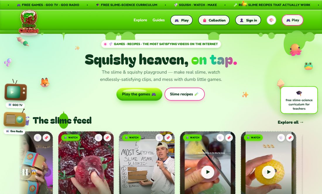 The Slime in the Coconut home page: the green hero reading Squishy heaven on tap, with Goo TV and Goo Radio stickers and the top of the video feed